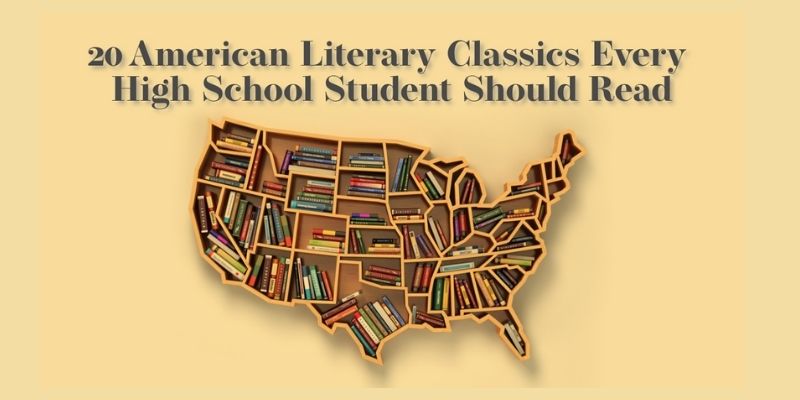 20 American Literary Classics Every High School Student Should Read